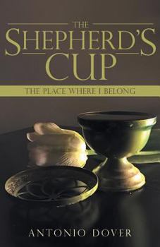 Paperback The Shepherd's Cup: The Place Where I Belong Book
