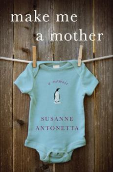 Hardcover Make Me a Mother Book