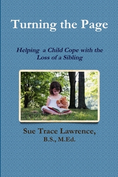 Paperback Turning the Page: Helping a Child Cope with the Loss of a Sibling Book