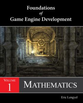 Paperback Foundations of Game Engine Development, Volume 1: Mathematics Book