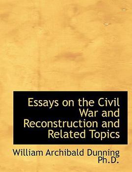 Essays on the Civil War and Reconstruction and Related Topics