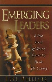 Paperback Emerging Leaders: A New Breed of Church Leadership for the 21st Century Book