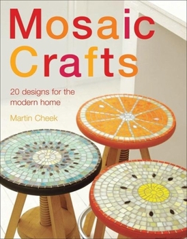 Hardcover Mosaic Craft: 20 Modern Projects for the Contemporary Home Book