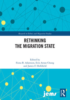 Rethinking the Migration State (Research in Ethnic and Migration Studies)