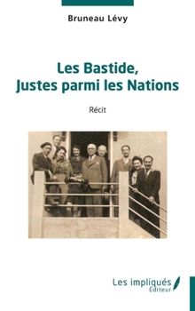 Paperback Les Bastide, Justes parmi les Nations [French] Book