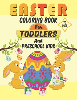 Paperback Easter Coloring Book For Toddlers And Preschool Kids: Easter Activity Coloring Book For Kids Ages, Happy Easter Bunny Coloring Book For Preschoolers, Book