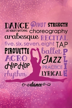 Dance: Hip Hop, Jazz, Ballet Recital Journal/Notebook/Diary - Lined 6 x 9-inch size with 120 pages
