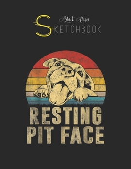 Paperback Black Paper SketchBook: Dog Pitbull Resting Pit Face Vintage Black SketchBook Unline Pages for Sketching and Journal Special Note for Artist K Book