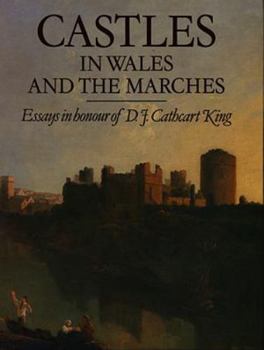 Hardcover Castles in Wales and the Marches: Essays in Honour of D.J. Cathcart King Book