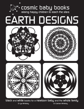 Paperback EARTH DESIGNS - Black and White Book for a Newborn Baby and the Whole Family Book