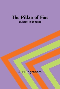 Paperback The Pillar of Fire; or, Israel in Bondage Book