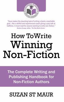 Paperback How to Write Winning Non Fiction: The Complete Writing and Publishing Handbook for Non-Fiction Authors Book
