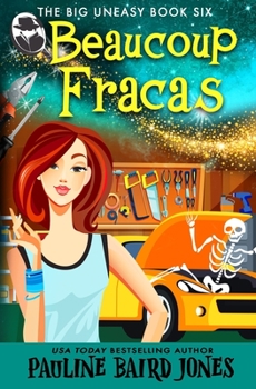 Beaucoup Fracas - Book #6 of the Big Uneasy