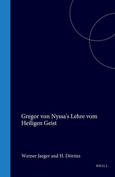 Hardcover Gregor Von Nyssa's Lehre Vom Heiligen Geist: Aus Dem Nachlass Herausgegeben Von H. Dörrie [German] Book