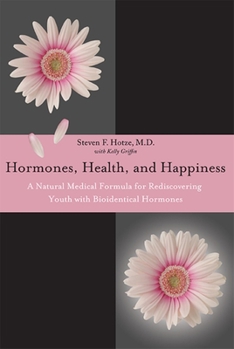 Hardcover Hormones, Health, and Happiness: A Natural Medical Formula for Rediscovering Youth Book