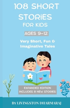 Paperback 108 Short Stories for Kids 9-12: Very Short, Fun & Imaginative Tales Book