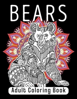 Paperback Bear Adult Coloring Book: Unique & Realistic Bear Coloring Pages Book