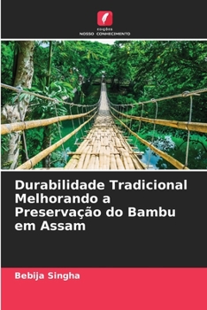 Paperback Durabilidade Tradicional Melhorando a Preservação do Bambu em Assam [Portuguese] Book