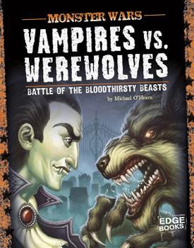 Hardcover Vampires vs. Werewolves: Battle of the Bloodthirsty Beasts Book