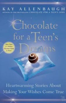 Paperback Chocolate for a Teen's Dreams: Heartwarming Stories about Making Your Wishes Come True Book