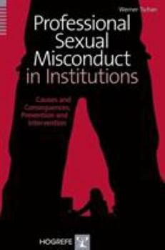 Paperback Professional Sexual Misconduct in Institutions: Causes and Consequences, Prevention and Intervention Book
