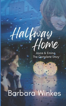 Paperback Halfway Home: Jayce & Emma: The Complete Story Book