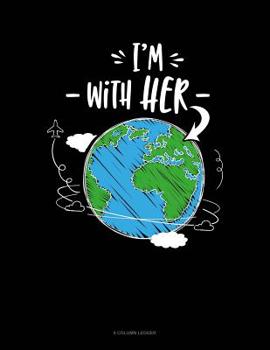 Paperback I'm With Her Planet: 8 Column Ledger Book