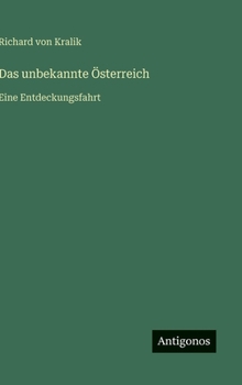 Das unbekannte Österreich: Eine Entdeckungsfahrt (German Edition)