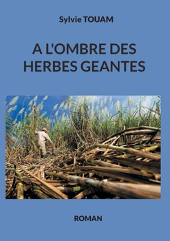 Paperback A l'ombre des herbes géantes [French] Book