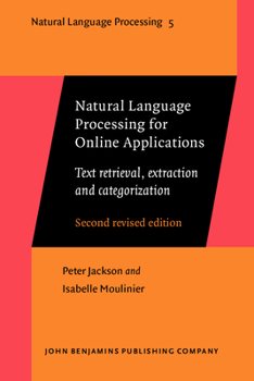 Natural Language Processing for Online Applications: Text Retrieval, Extraction and Categorization (Natural Language Processing) - Book #5 of the Natural Language Processing