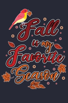 Fall Is My Favorite Season: Happy Thanksgiving Fall & Pumpkins Lined Journal