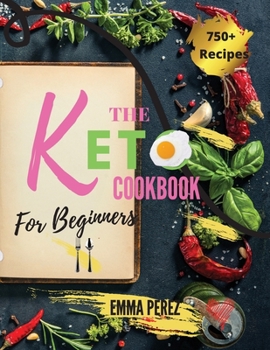 Paperback Keto Cookbook For Beginners: The New Big Collection of 750+ Effortless Low-Carb Recipes for Busy People on a Budget. - 28 Day Meal Plan Included -. Book