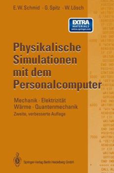 Paperback Physikalische Simulationen Mit Dem Personalcomputer: Mechanik - Elektrizität Wärme - Quantenmechanik [German] Book