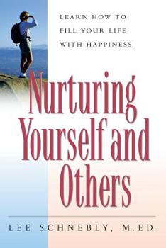 Paperback Nurturing Yourself and Others: Learn How to Fill Your Life with Happiness Book