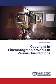Paperback Copyright In Cinematographic Works In Various Jurisdictions Book