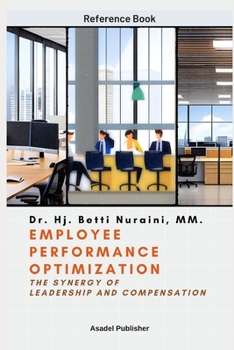Paperback Employee Performance Optimization: The Synergy of Leadership and Compensation Book