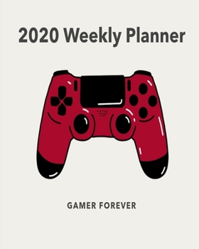 Paperback 2020 Weekly Planner Gamer Forever: A Monthly and Yearly Calendar Book