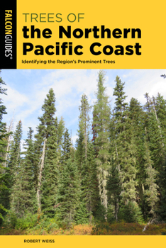 Paperback Trees of the Northern Pacific Coast: Identifying the Region's Prominent Trees Book