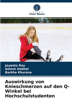 Paperback Auswirkung von Knieschmerzen auf den Q-Winkel bei Hochschulstudenten [German] Book