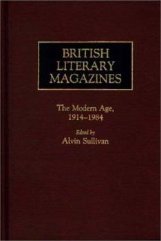 Hardcover British Literary Magazines: The Augustan Age and the Age of Johnson, 1698-1788 (Historical Guides to the World's Periodicals and Newspapers) Book