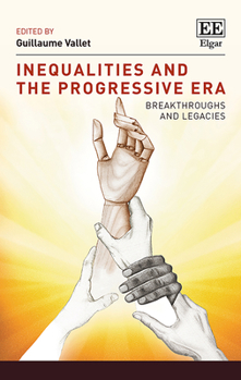 Hardcover Inequalities and the Progressive Era: Breakthroughs and Legacies Book