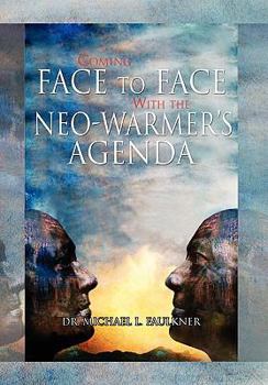 Hardcover Coming Face to Face with the Neo-Warmer's Agenda Book