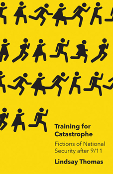 Paperback Training for Catastrophe: Fictions of National Security After 9/11 Book