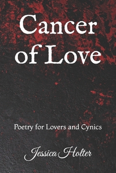 Paperback Cancer of Love: Poetry for Lovers and Cynics Book