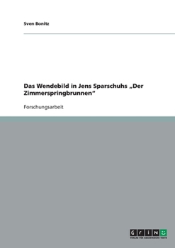 Paperback Das Wendebild in Jens Sparschuhs "Der Zimmerspringbrunnen" [German] Book