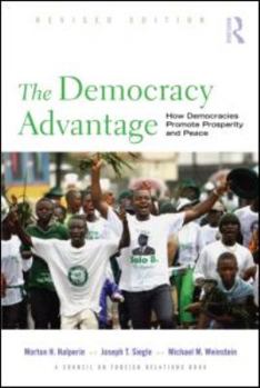 Paperback The Democracy Advantage: How Democracies Promote Prosperity and Peace Book