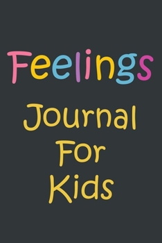 Paperback Feelings Journal For Kids: Gratitude and Feelings Journal with Daily Prompts - Daily Activity For Kids - Writing and Drawing Journal For Kids Book