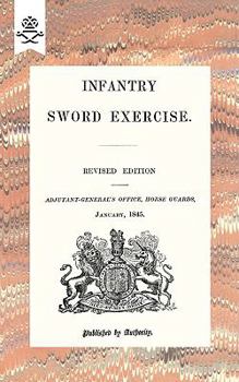 Paperback Infantry Sword Exercise. 1845 Book