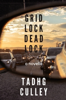 Gridlock Deadlock: A Novella