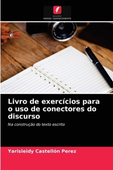 Paperback Livro de exercícios para o uso de conectores do discurso [Portuguese] Book